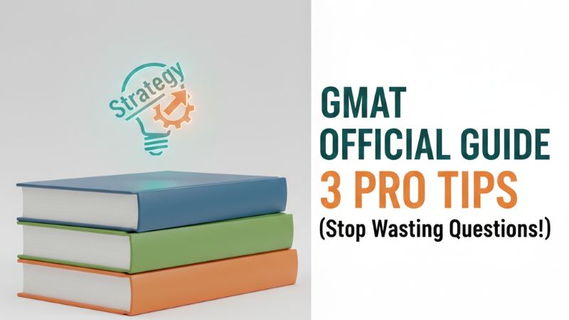 Mastering the GMAT Official Guide: 3 Expert Strategies